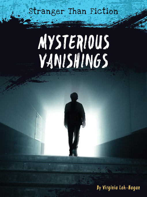 Title details for Mysterious Vanishings by Virginia Loh-Hagan - Available